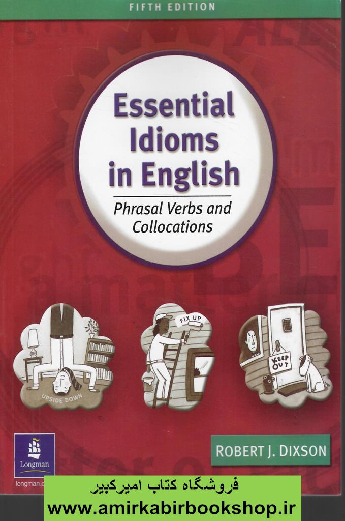 Essential Idioms in English: Phrasal Verbs and Collocations